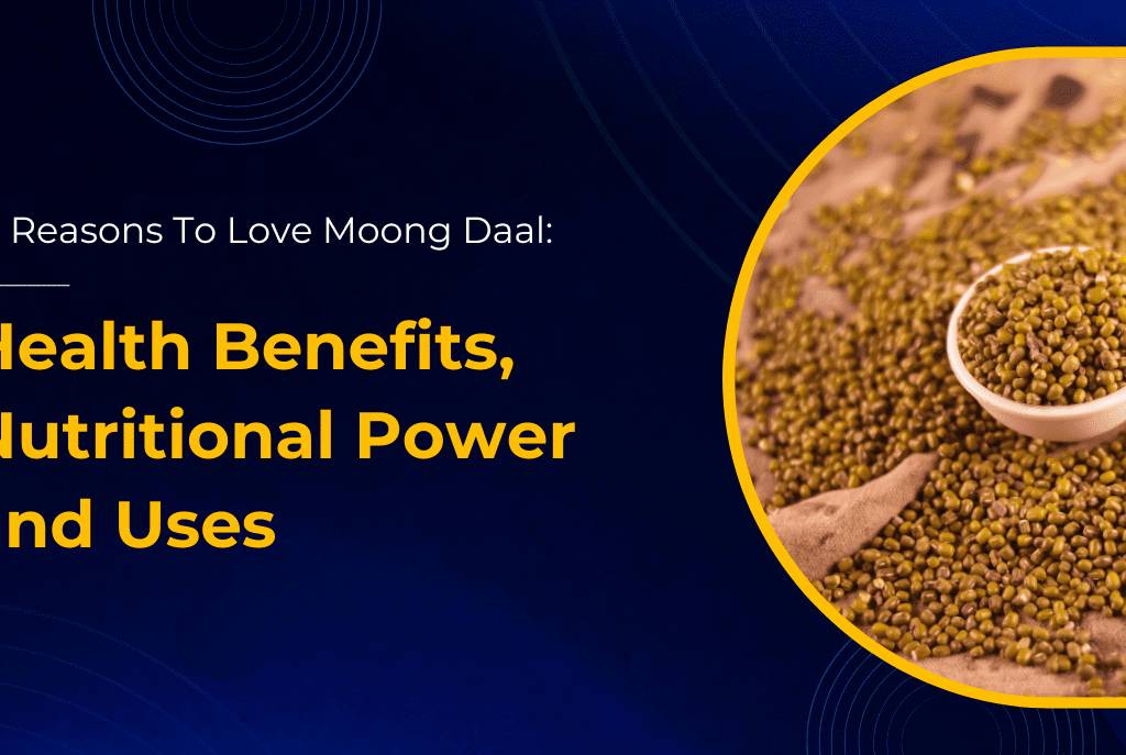 Reasons to Love Moong Dal