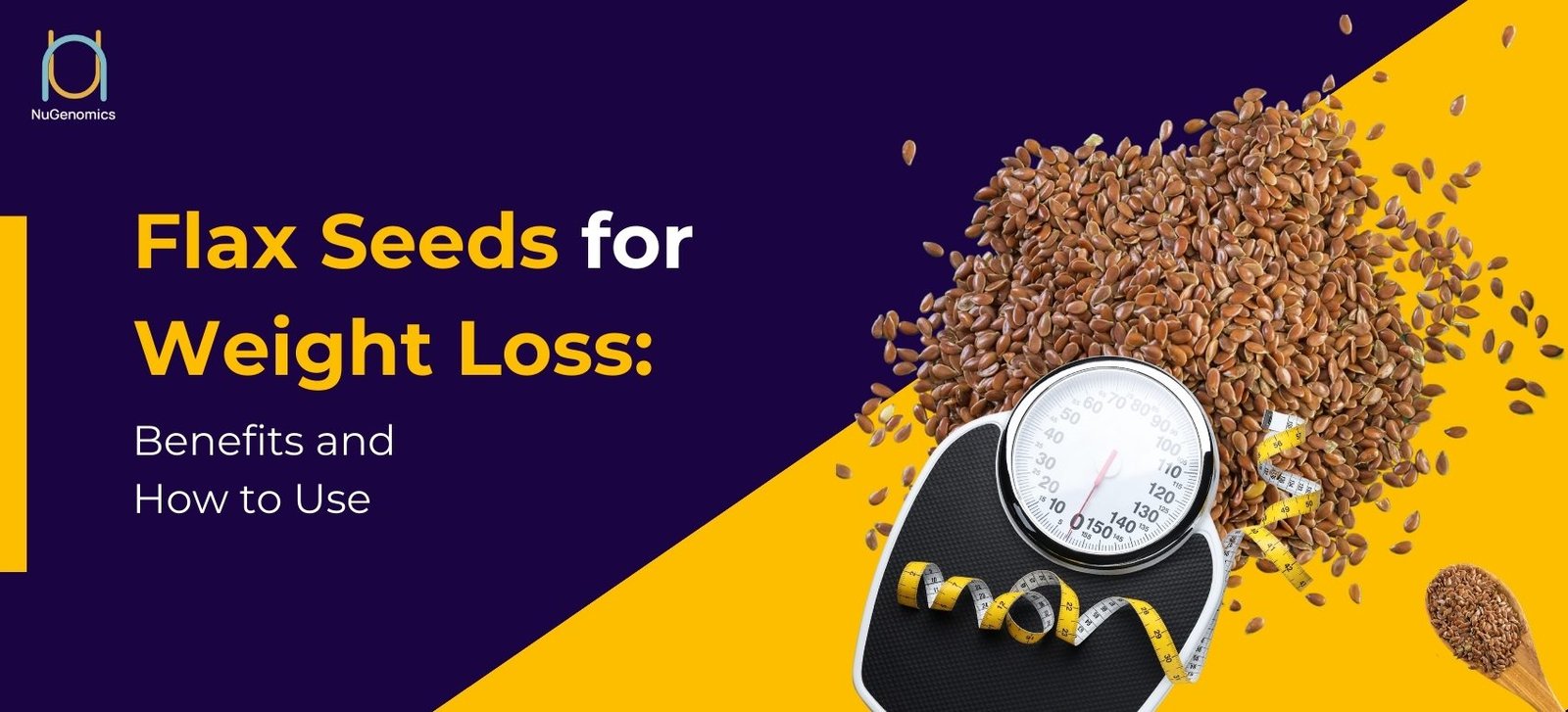 Flax Seeds for Weight Loss: Benefits and How to Use - NuGenomics