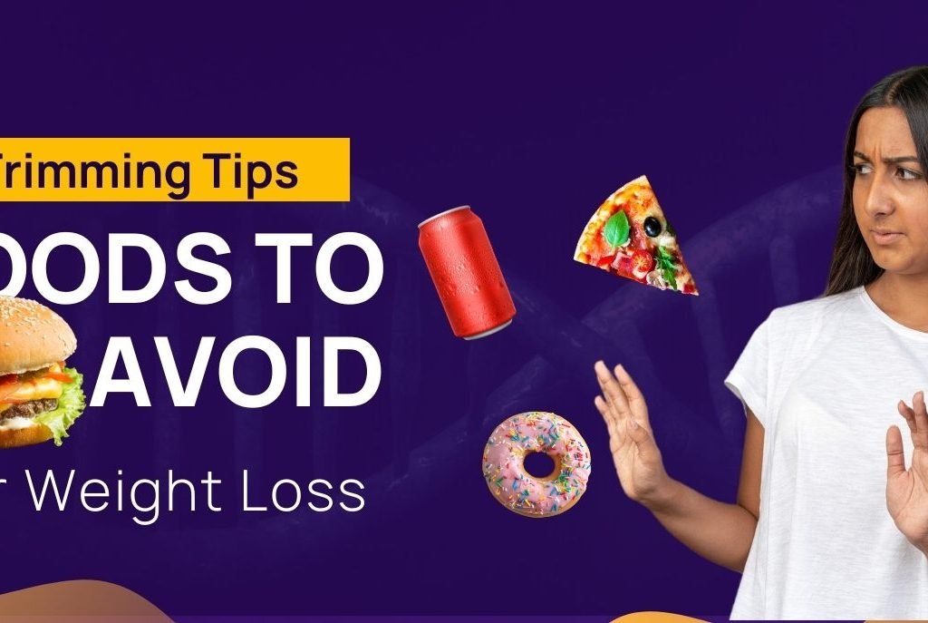 Foods to Avoid for Weight Loss